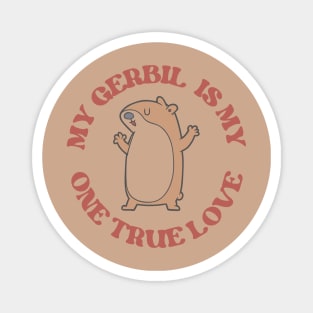 My one true love: My Gerbil Magnet